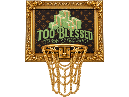 Too Blessed Basketball Hoop